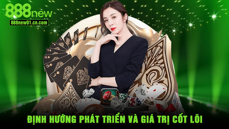 Định hướng phát triển và giá trị cốt lõi