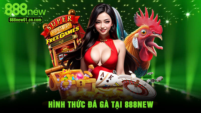 Hình thức đá gà tại 888NEW