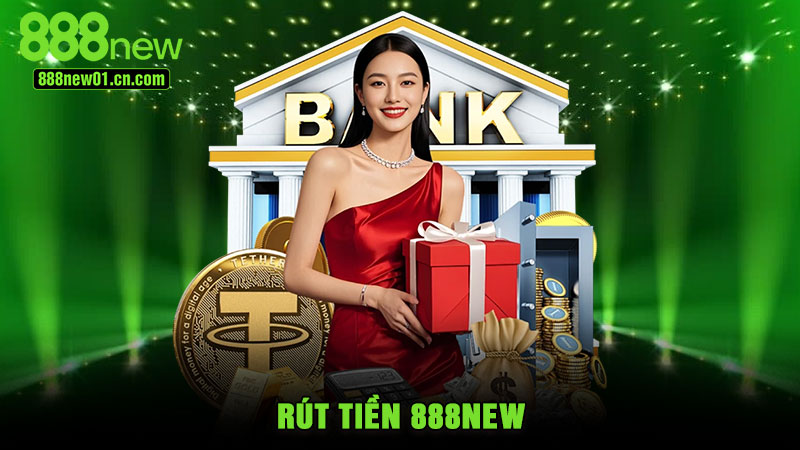 Rút Tiền 888NEW