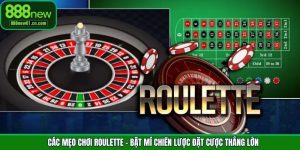 Các Mẹo Chơi Roulette - Bật Mí Chiến Lược Đặt Cược Thắng Lớn
