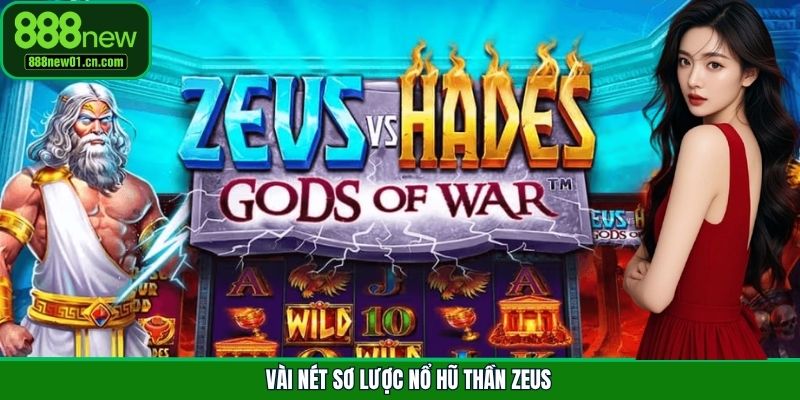 Vài nét sơ lược nổ hũ thần Zeus